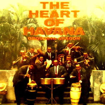 Orquesta Aragon - The Heart Of Havana