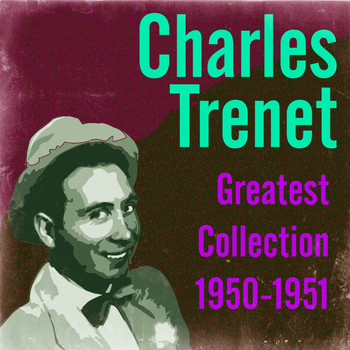 Charles Trenet - Greatest Collection 1950-1951