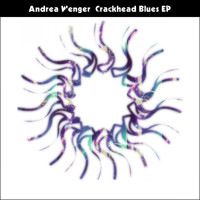 Andrea Wenger - Crackhead Blues EP