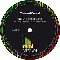 Twins of Sound - Not A Perfect Love