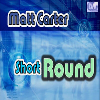 Matt Carter - Short Round