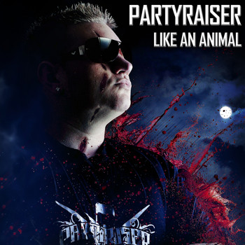 Partyraiser - Like An Animal EP