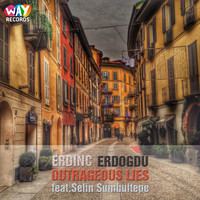 Erdinc Erdogdu feat. Selin Sumbultepe - Outrageous Lies