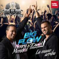 Big Flow feat. Henry Méndez & Daviel (La Nueva Promesa) - La Mano Arriba