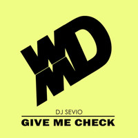 DJ Sevio - Give Me Check