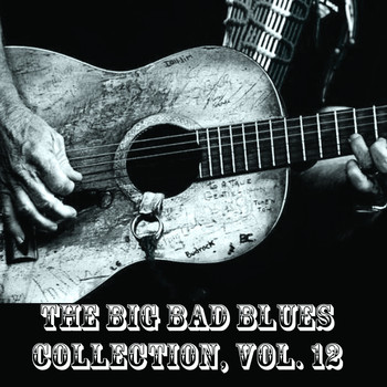 Various Artists - The Big Bad Blues Collection, Vol. 12