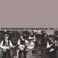 The Rattles - We're Listening to the Rattles, Vol. 1