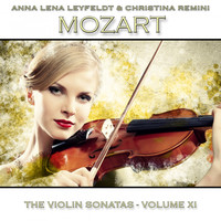 Anna Lena Leyfeldt & Christina Remini - Mozart: The Violin Sonatas, Vol. 11