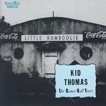 Kid Thomas - Kid Thomas - The Dance Hall Years