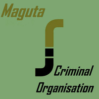 Maguta - Criminal Organisation