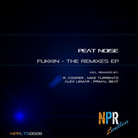 Peat Noise - Fukkin - The Remixes EP