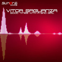 Vitor Saguanza - Good Times With A Bad Girl