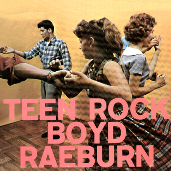 Boyd Raeburn - Teen Rock