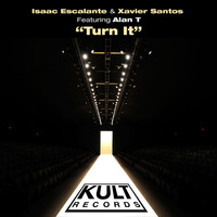 Isaac Escalante - Kult Records Presents "Turn It"