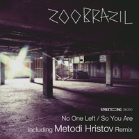Zoo Brazil - No One Left / So You Are