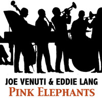 Joe Venuti & Eddie Lang - Pink Elephants