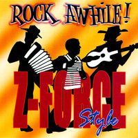 Zydeco Force - Rock Awhile! Z-Force Style