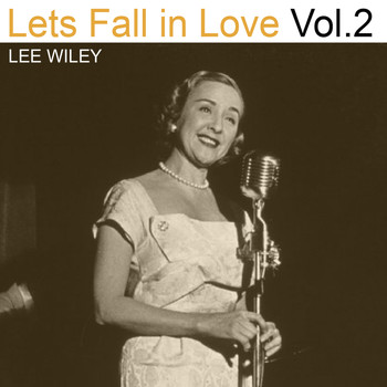 Lee Wiley - Lets Fall in Love, Vol. 2