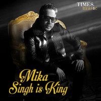 Mika Singh - Mika Singh Is King