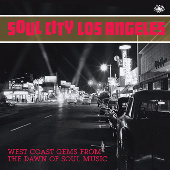Various Artists - Soul City Los Angeles: West Coast Gems from the Dawn of Soul Music