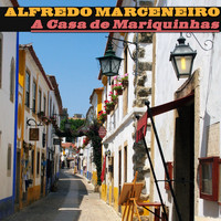 Alfredo Marceneiro - A Casa de Mariquinhas