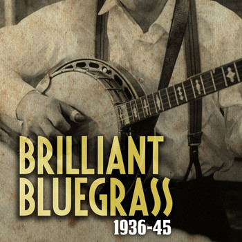 Various Artists - Brilliant Bluegrass 1936-45