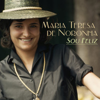 Maria Teresa De Noronha - Sou Feliz