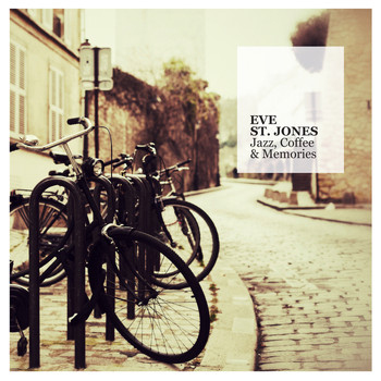 Eve St. Jones - Jazz, Coffee & Memories