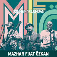 MFÖ - Dönmem Yolumdan