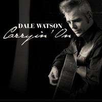 Dale Watson - Carryin' On