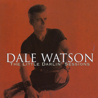 Dale Watson - The Little Darlin' Sessions