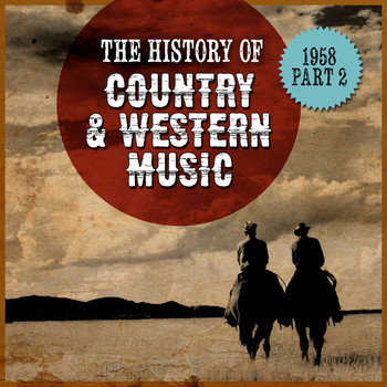 Various Artists - The History Country & Western Music: 1958, Part 2