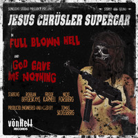 Jesus Chrüsler Supercar - Full Blown Hell