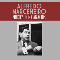 Alfredo Marceneiro - Mocita Dos Caracóis