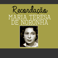 Maria Teresa De Noronha - Recordação