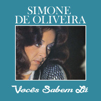 Simone de Oliveira - Vocês Sabem Lá