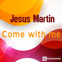 Jesus Martin - Come with Me