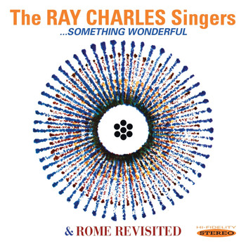 The Ray Charles Singers - Something Wonderful / Rome Revisited