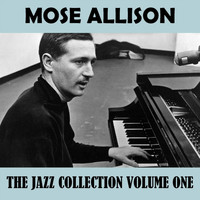 Mose Allison - The Jazz Collection, Vol. 1