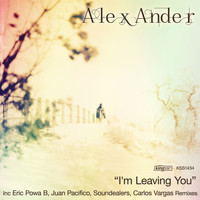 Alex Ander - I'm Leaving You