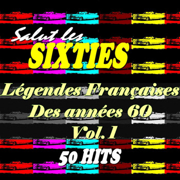Various Artists - Salut les Sixties: Legendes francaises des années 60 Vol. 1