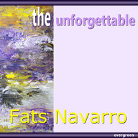 Fats Navarro - Fats Navarro: The Unforgettable