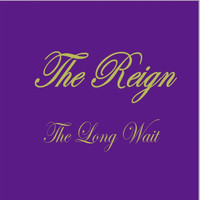 The Reign - The Long Wait