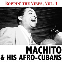 Machito & His Afro-Cubans - Boppin' the Vibes, Vol. 1