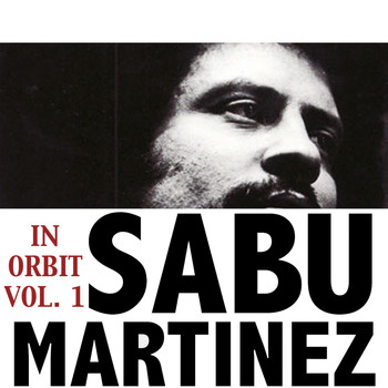 Sabu Martinez - In Orbit, Vol. 1