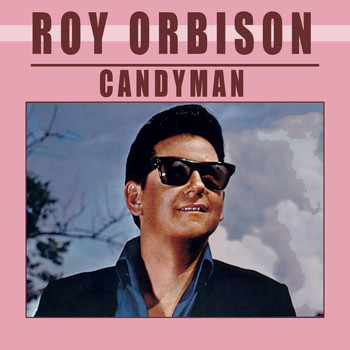 Roy Orbison - Candy Man