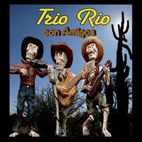Trio Rio - Trio Rio Con Amigos