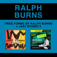 Ralph Burns - Free Forms by Ralph Burns + Jazz Studio 5 (Bonus Track Version)