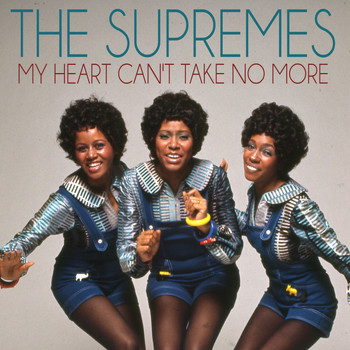 The Supremes - My Heart Can't Take No More