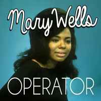Mary Wells - Operator